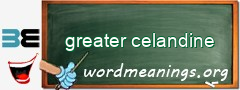 WordMeaning blackboard for greater celandine